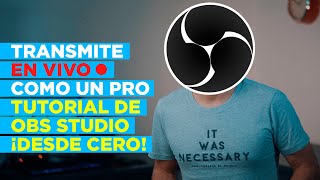 🔴 OBS STUDIO desde CERO ► Transmisiones en VIVO profesionales [upl. by Atikel]