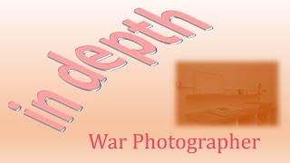 War Photographer in depth [upl. by Yecrad]