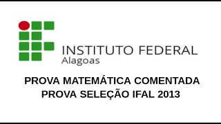 IFAL 2013 Prova de Matemática comentada [upl. by Kissiah530]