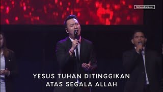 Yesus Tuhan Ditinggikan  Kenaikan Yesus 2019 Bethany Nginden [upl. by Yasdnil41]