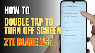 How to double tap to screen Off on ZTE Blade A55 [upl. by Lewap]