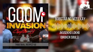 Bobstar No MzeekayAkusekho LokhoBroken Souls [upl. by Everest]