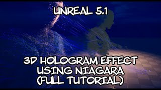 Unreal Niagara  3D Hologram effect FULL TUTORIAL [upl. by Nerrad]