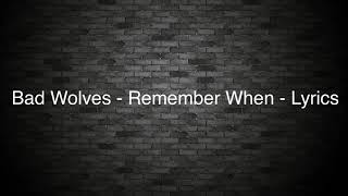 Bad Wolves  Remember When WITH LYRICS [upl. by Caraviello]