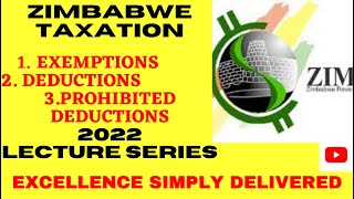 TAXATION ZWE  Exemptions Deductions amp Prohibited Deductions 2022 Lecture Series [upl. by Eelynnhoj]