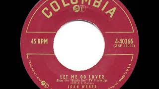 1955 HITS ARCHIVE Let Me Go Lover  Joan Weber a 1 record [upl. by Vassaux927]