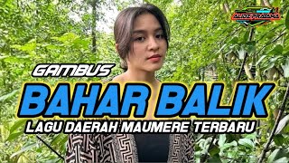 🎦BAHAR BALIK  LAGU DAERAH MAUMERE TERBARU 2024 MIX🌴🌴 [upl. by Stiruc138]