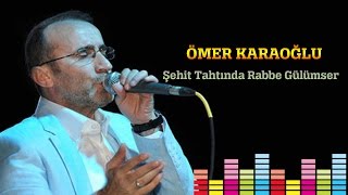 ÖMER KARAOĞLU Şehit Tahtında Rabbe Gülümser [upl. by Tomi]