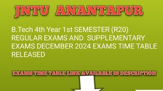 jntu anantapur BTech 4th Year 1st SEMESTERR20REGULAR AND SUPPLEMENTARY EXAMS2024EXAMS TIME TABLE [upl. by Marilee]