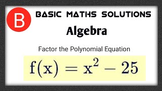 Algebra  Factor the Polynomial Equation basicmathssolutions510 [upl. by Eentruok]