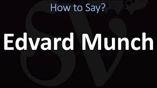 How to Pronounce Edvard Munch CORRECTLY [upl. by Thanos]