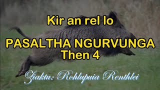 PASALTHA NGURVUNGA Then 4 Rohlupuia Renthlei [upl. by Dannica]