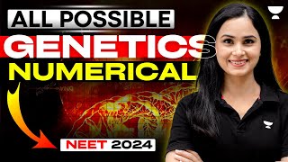 All Possible Genetics Numerical  NEET 2024  Dr Gargi Singh [upl. by Schindler751]