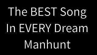 The Best Song in Every Dream Manhunt August 2021 [upl. by Frazier]