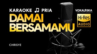 DAMAI BERSAMAMU KARAOKE  Chrisye🎵 Nada PRIA [upl. by Eseyt623]