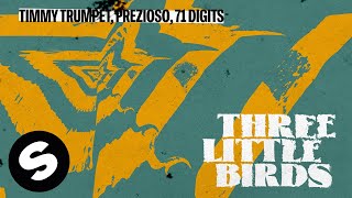 Timmy Trumpet Prezioso 71 Digits  Three Little Birds Official Audio [upl. by Enened]