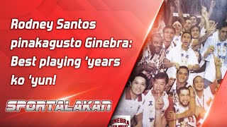 Rodney Santos pinakagusto Ginebra Best playing ‘years ko ‘yun [upl. by Vivyanne302]