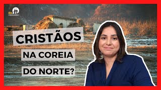 Coreia do Norte  Ep 6  Como vivem os cristãos na Coreia do Norte [upl. by Eitsud]