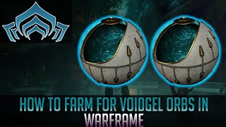 How to get Voidgel Orbs in Warframe [upl. by Refinej186]