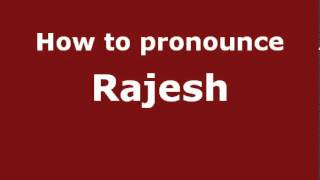 How to Pronounce Rajesh  PronounceNamescom [upl. by Muir]