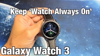 Galaxy Watch 3 How to Keep Screen Always On Watch Always On [upl. by Oinolopa]