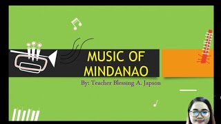 MUSIC GRADE 7  MUSIC OF MINDANAO  3RD QUARTER [upl. by Nnilsia340]