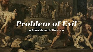 Problem of Evil Masalah untuk Theism [upl. by Gusti]