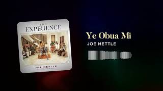 Joe Mettle  Ye Obua Mi Audio slide [upl. by Kara-Lynn]