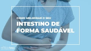 Como melhorar o seu intestino de forma saudável [upl. by Drahnreb]