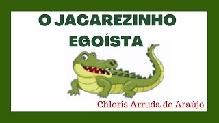 O Jacarezinho Egoísta [upl. by Girish999]