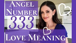 Angel Number 333 Love Meaning  Repeating Number 333 Love Meaning [upl. by Analise]