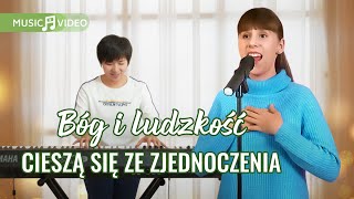 Piosenka chrześcijańska  „Bóg i ludzkość cieszą się ze zjednoczenia” Oficjalny teledysk [upl. by Alexi]