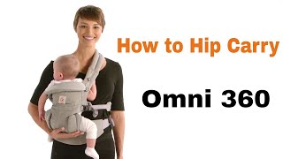 How Do I Hip Carry  Omni 360  Baby Carrier [upl. by Yenots]