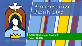 Annunciation Parish  Fall 2024 Mission [upl. by Maximo]