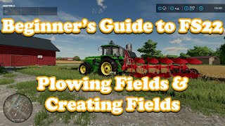 Farming Simulator 22 Beginners Guide Plowing Fields amp Creating Fields [upl. by Cornish]