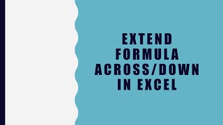 How to Extend Formula AcrossDown in Excel [upl. by Ardnohs]