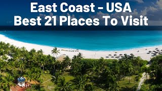 Best 21 Places To Visit in East Coast  Tourist Attractions in USA [upl. by Lillis]