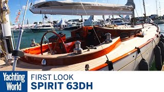 Spirit 63DH  First Look  Yachting World [upl. by Asiaj]