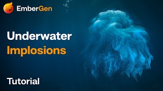 EmberGen Tutorial Underwater Implosions [upl. by Sibilla]