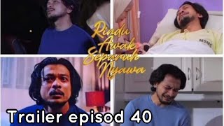 RINDU AWAK SEPARUH NYAWA  EPISOD AKHIR  Episod 40 [upl. by Boorman]