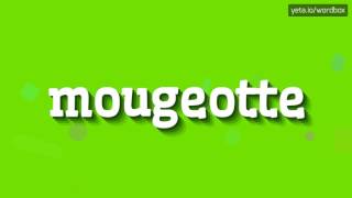 MOUGEOTTE  HOW TO PRONOUNCE IT [upl. by Hitoshi]