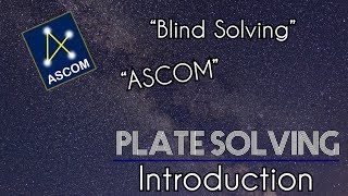 The basics of Plate Solving for Astrophotography  Tutorial [upl. by Arriek4]