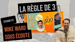 Ep 23  Le 500e Sous Écoute  Règle de 3 podcast [upl. by Anoek]