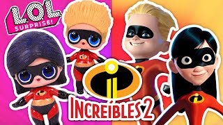 ⚡️LOS INCREIBLES 2⚡️DASH y VIOLETA en Muñecas LOL Sorpresa Juguetes y Transformaciones Fantásticas [upl. by Lowery]