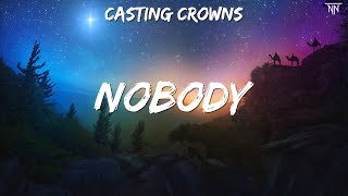 Casting Crowns  Nobody Lyrics Lauren Daigle Casting Crowns [upl. by Hannibal]