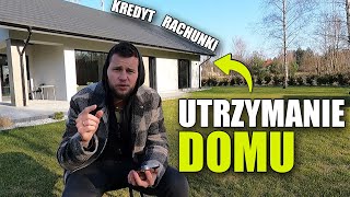 ILE KOSZTUJE UTRZYMANIE DOMU kredyt rachunki opłaty mieszkanie gaz prąd [upl. by Tnarb622]