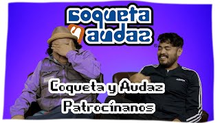 Coqueta y Audaz PATROCÍNANOS [upl. by Nirual]