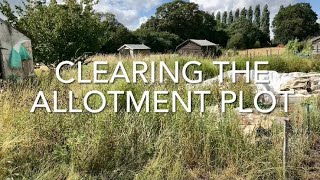 Clearing The Allotment Plot Starting To Prepare The Allotment Allotment Gardening [upl. by Aikan]