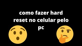 como fazer hard reset pelo pc [upl. by Birdella30]