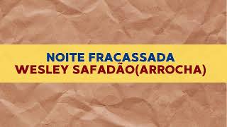 NOITE FRACASSADA  WESLEY SAFADÃO PLAYBACK [upl. by Bamford642]